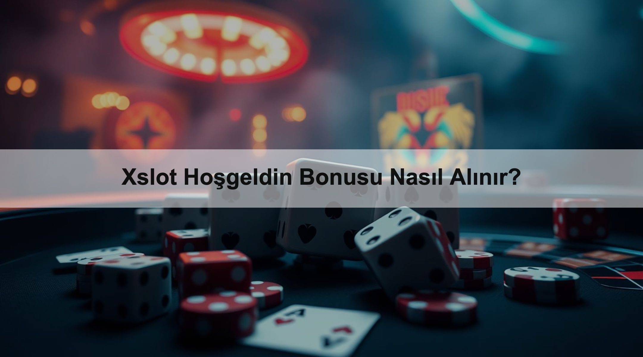 Xslot Hoşgeldin Bonusu Nasıl Alınır?