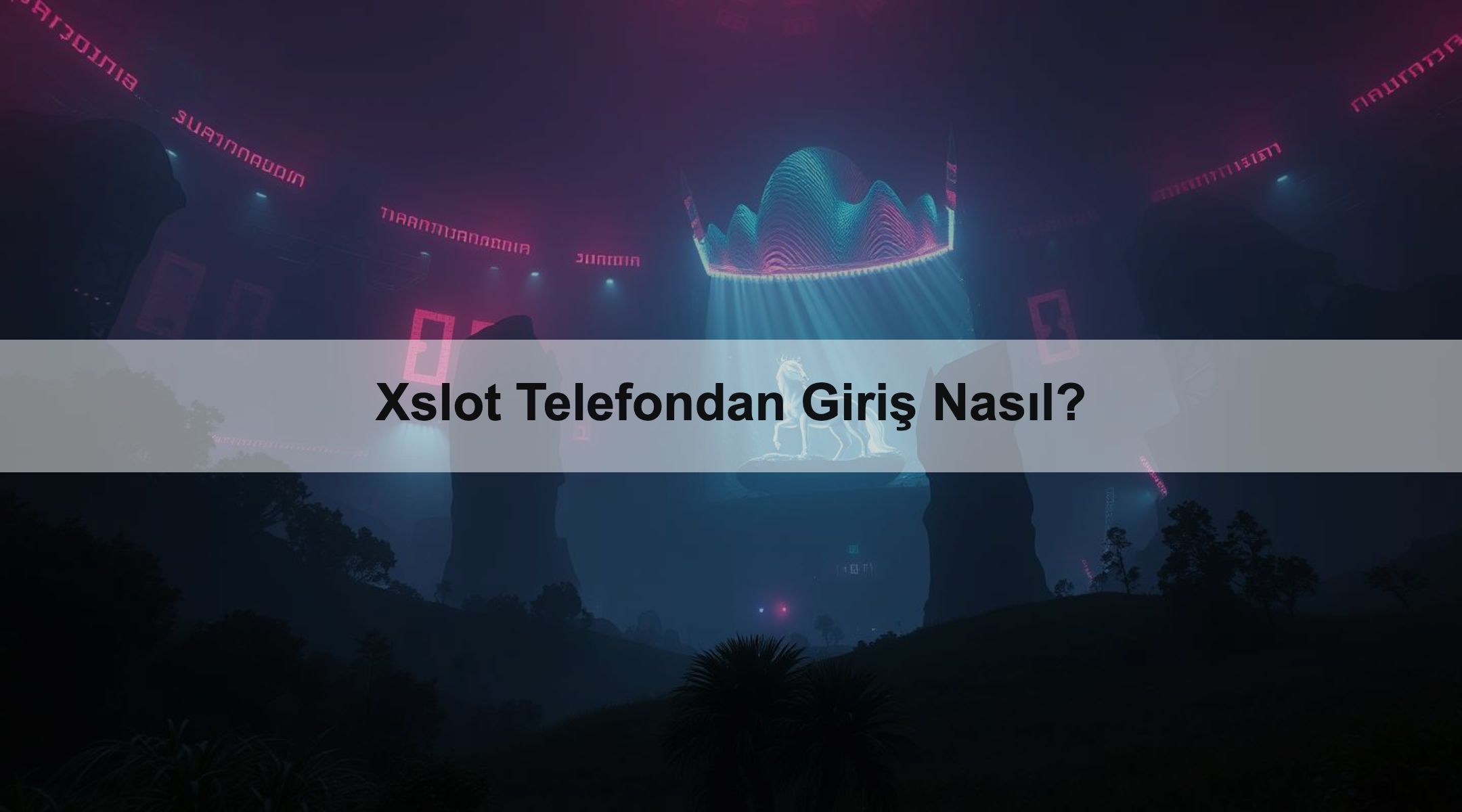 Xslot Telefondan Giriş Nasıl?