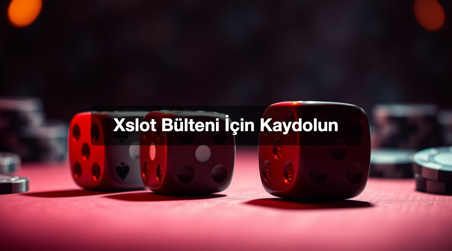 Xslot Bülteni İçin Kaydolun
