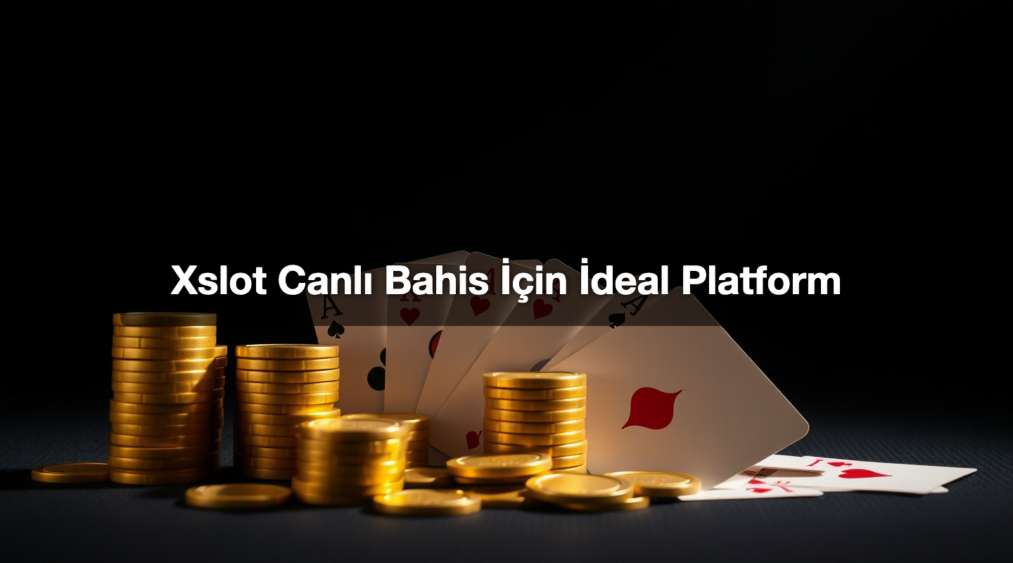 Xslot Canlı Bahis İçin İdeal Platform