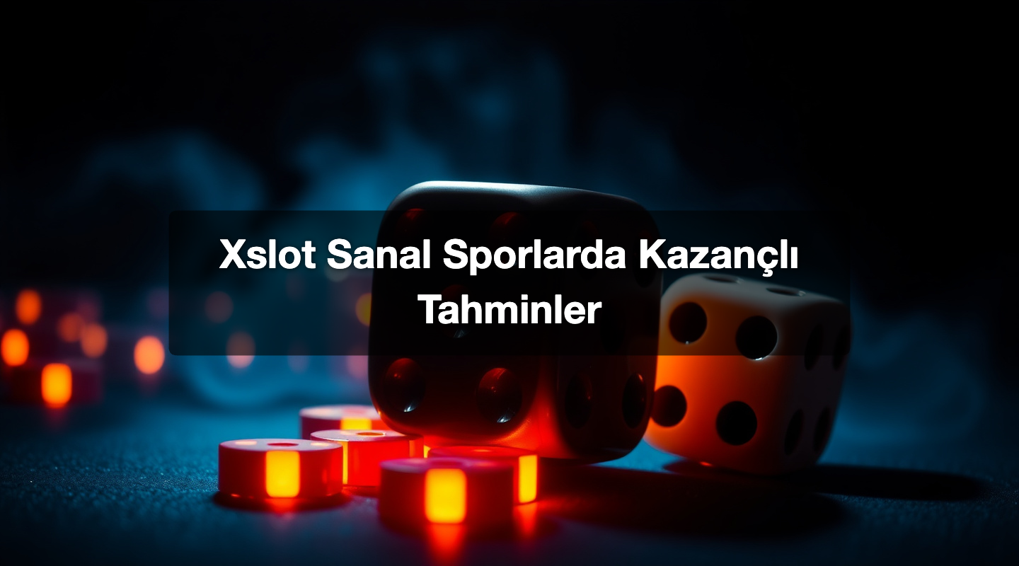 Xslot Sanal Sporlarda Kazançlı Tahminler